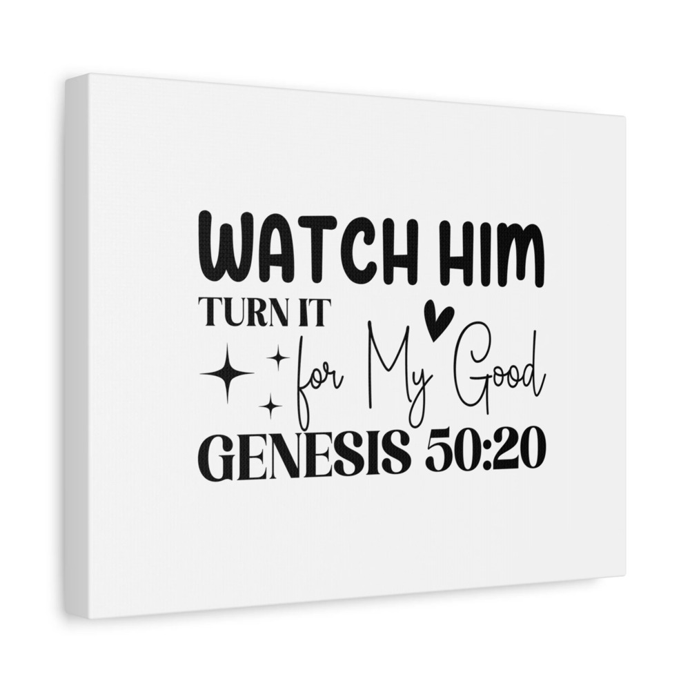 Scripture Walls Genesis 50:20 Watch Him Bible Verse Canvas Christian Wall Art